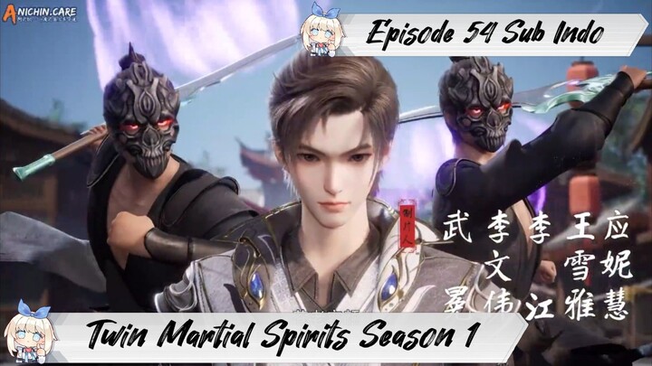[ EPISODE 54 ] Twin Martial Spirits - 1080p Super Duper HD Sub Indo