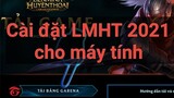 Hướng dẫn tải và cài đặt game Liên Minh Huyền Thoại cho máy tính