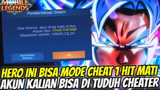 HATI2 AKUN KLEAN BISA DI BANNED PAKE HERO INI! HERO INI BISA MODE CHEATER 1x HIT MATI