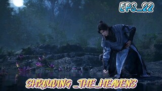 Shrouding The Heavens Eps 22 Sub Indo