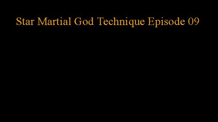 Star_Martial_God_Technique Episode 09