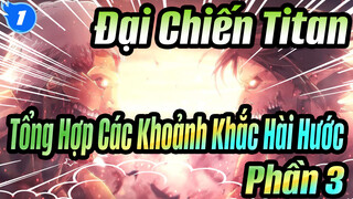 Tổng Hợp Các Khoảnh Khắc Hài Hước 
Phần 3 | Đại Chiến Titan_1