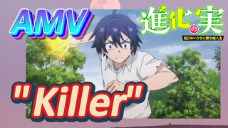 [The Fruit of Evolution]AMV |  "Killer"