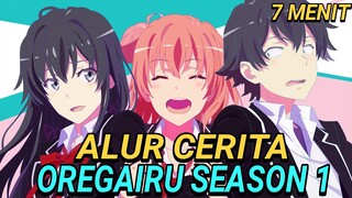 Seluruh Alur Cerita Oregairu Season 1 dalam 7 menit || Penyendiri Yang Punya Sifat Busuk