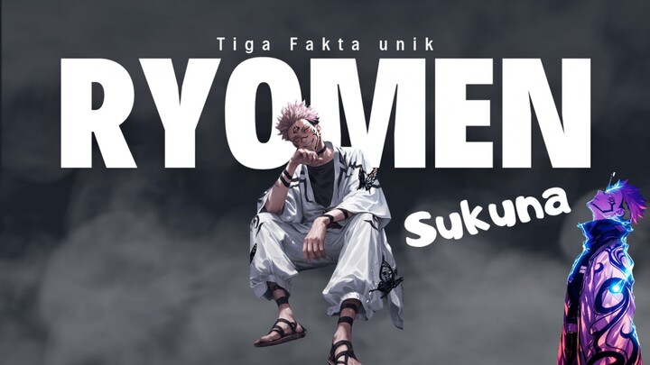 Tiga Fakta Unik Ryomen Sukuna || JUJUTSU KAISEN