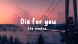 Die for you - The weekend Lyrics