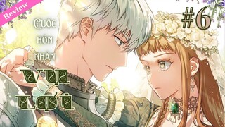 Cuộc hôn nhân vụ lợi - Tập 6 | Review truyện tranh | Review manhwa