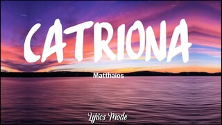 CATRIONA - Matthaios (Lyrics)