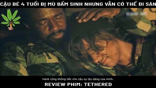 Phim: Tethered-part4 #reviewphim