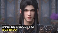 BTTH S5 EPISODE 173 SUB INDO
