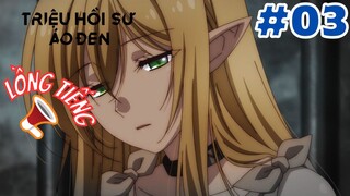 [LỒNG TIẾNG] Triệu Hồi Sư Áo Đen - Tập 3: Mật ước với hội và thiếu nữ nô lệ