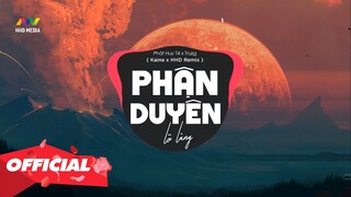 ♬ PHẬN DUYÊN LỠ LÀNG - PHÁT HUY T4 X TRUZG ( KAINE X HHD REMIX ) | NHỚ ĐEO TAI NGHE | @Em Yêu