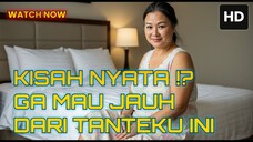 KISAH NYATA !? GA MAU JAUH DARI TANTEKU INI