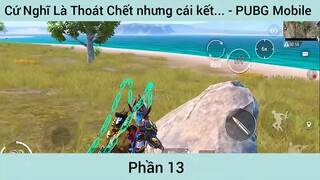cứ nghĩ là thoát chết nhưng cái kết #13