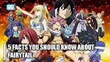 5 FACTS YOU SHOULD KNOW ABOUT FAIRYTAIL
