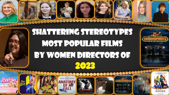 Most Popular 10 Films Directed By Women in 2023!