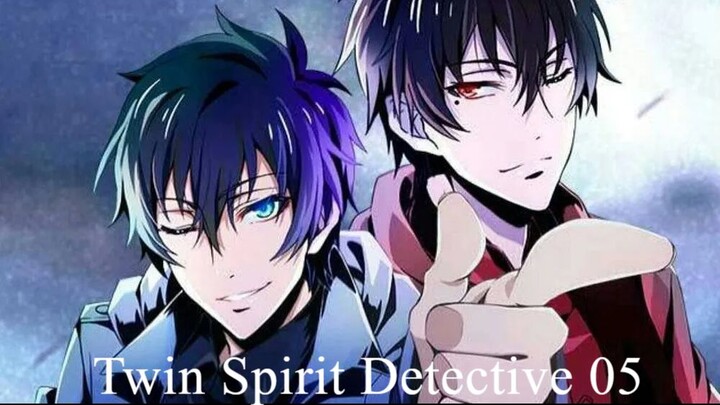 Twin Spirit Detective 「双生灵探」(sub indo) Episode 05