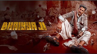 Bhaiyya Ji 2024 720p Hindi Esub