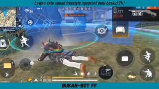 Lawan satu squad kita kasih paham freestyle ngepront dulu bosquueee?!!!