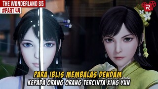 PEMBALASAN DENDAM PARA IBLIS KEPADA XING YUN - Alur Cerita Donghua Wonderland Part 44