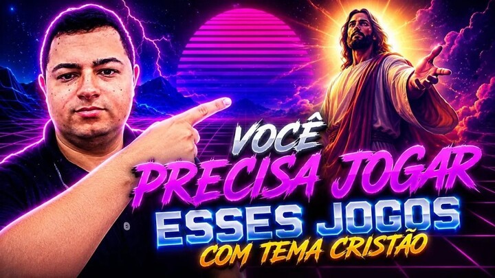 7 JOGOS COM TEMA CRISTÃO QUE VOCÊ PRECISA CONHECER