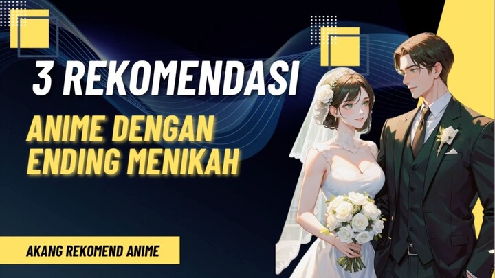 3 Rekomendasi Anime dengan Ending Menikah
