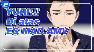 YURI!!! Di atas ES|【AMV】Kesepian dan kegagalan hanyalah ilusi dalam kehidupan_2