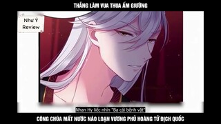 "Thắng làm vua thua ấm giường " Công chúa mất nước náo loạn vương phủ của hoàng tử địch quốc"