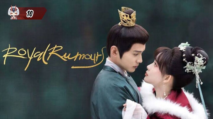 Royal Romours Ep 10