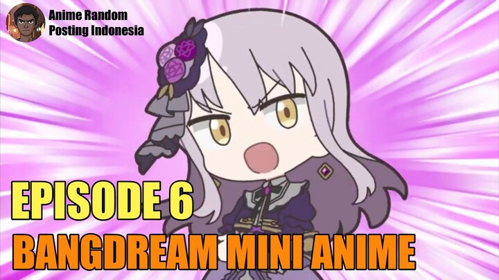 [SUB INDO] BANGDREAM MINI ANIME EPISODE 6