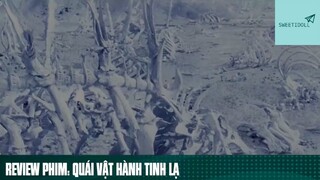 Tóm tắt phim: Quái vật hành tinh lạ phần 2 #phimhaymoingay