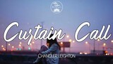 Curtain Call - Chandler Leighton ( Lyrics)