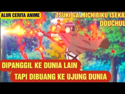 SELURUH ALUR CERITA ANIME TSUKI GA MICHIBIKU ISEKAI DOUCHUU | PART 1 ( EP 1-2 )
