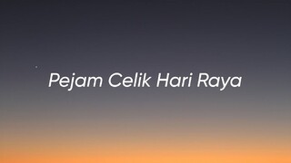 PEJAM CELIK HARI RAYA IMAN TROYE (LIRIK)