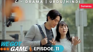 We Got Game Episode 11 Urdu_Hindi Dubbed