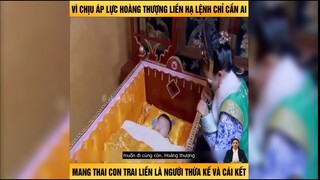 Hoàng Thượng Chịu Những Áp Lực Gì Khi Có Quá Nhiều Vk