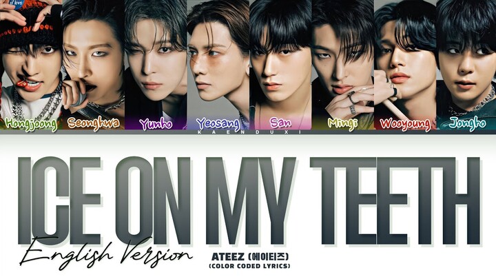 ATEEZ (에이티즈) 'Ice On My Teeth (English Version)' Lyrics (Color Coded Lyrics)