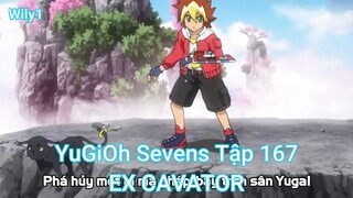 YuGiOh Sevens Tập 167-EX CAVATOR