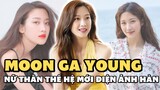 Moon Ga Young - ‘Nữ thần thế hệ mới’ đầy thú vị của làng điện ảnh Hàn