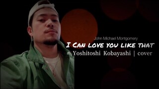 I CAN LOVE YOU LIKE THAT | Yoshitoshi Kobayashi | cover with lyrics