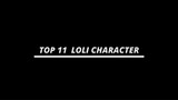 top 11 loli character