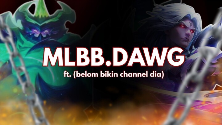 DAWGGG!!! Momen para "When Yah" Berkumpul di Land of Dawn [MLBB.EXE]
