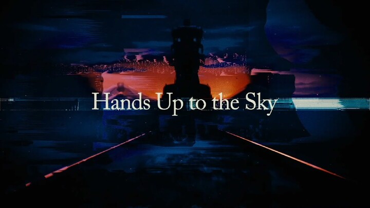 SawanoHiroyuki[nZk]:Laco「Hands Up to the Sky」Music Video ８６―エイティシックス― ver.