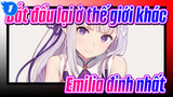 [Bắt đầu lại ở thế giới khác-] Emilia đỉnh nhất_1