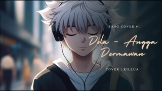 Dola - Angga Dermawan | ( Cover Killua #1)