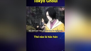 Hảo hán 😎 cuumong cmtv cuumongtienvuc vplay itap bestanime888 animetiktok animeedit anime fyp fypシ tokyoghoul