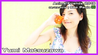 Yumi Matsuzawa - Anime Friends 2018 - 08/07/2018