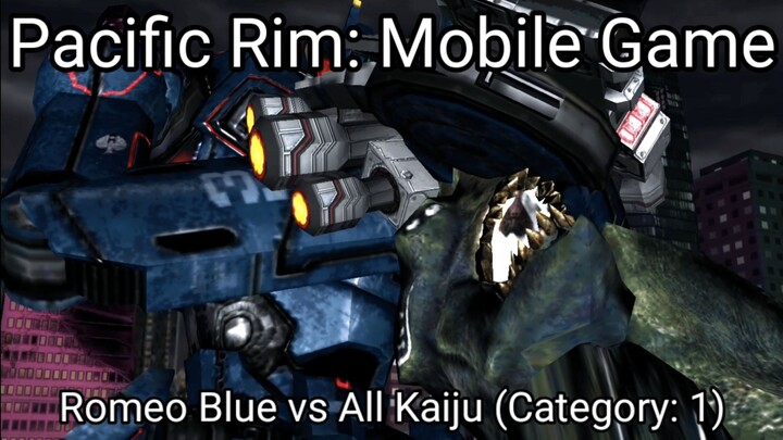 Pacific Rim: Mobile Game (Romeo Blue vs All Kaiju Category 1) #BstationGamers #bestofbest