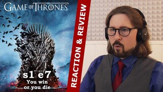 Game of Thrones S1E7 - You win or you die - Reaction & Review (First time watching)