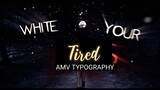 Typography AMV - Tired Tokyo Ghoul